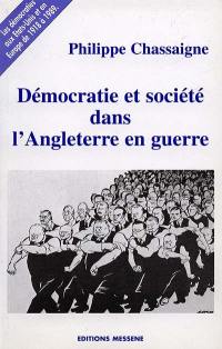 Démocratie et société dans l'Angleterre en guerre : les démocraties aux Etats-Unis et en Europe de 1918 à 1989