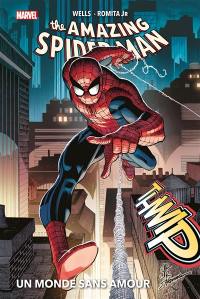 Amazing Spider-Man. Vol. 1. Un monde sans amour