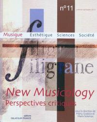 Filigrane, n° 11. New musicology : perspectives critiques