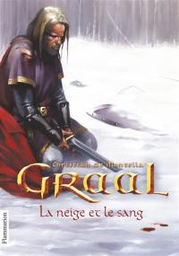 Graal. Vol. 2. La neige et le sang