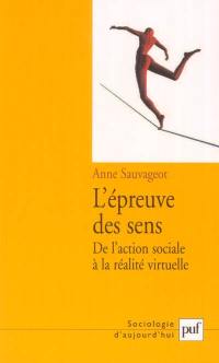 L'épreuve des sens : de l'action sociale à la réalité virtuelle