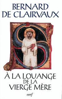 Oeuvres complètes. Vol. 20. A la louange de la Vierge Mère