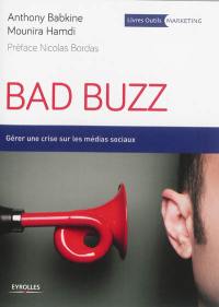 Bad buzz : gérer une crise sur les médias sociaux