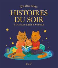 Les plus belles histoires du soir à lire avec papa et maman