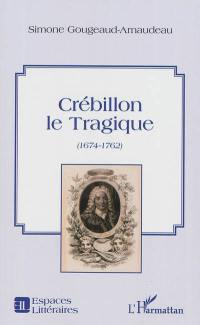 Crébillon le Tragique (1674-1762)