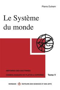 Le Système du monde. Vol. 5. La crise de l'aristotélisme