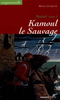 Rougemuraille : Mariel. Vol. 2. Kamoul le sauvage