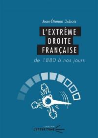 L'extrême droite française : de 1880 à nos jours