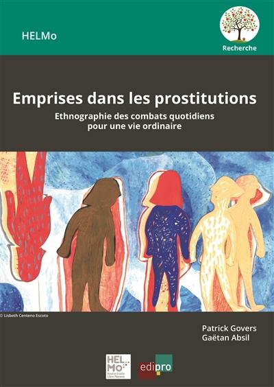 Emprises dans les prostitutions : ethnographie des combats quotidiens pour une vie ordinaire