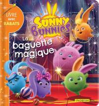 Sunny Bunnies. La baguette magique