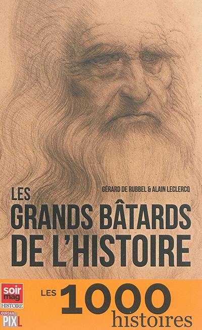 Les grands bâtards de l'histoire