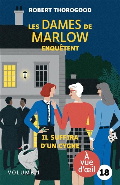 Les dames de Marlow enquêtent. Vol. 2. Il suffira d'un cygne