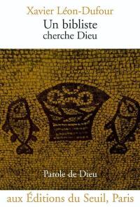 Un bibliste cherche Dieu