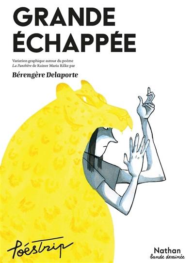 Grande échappée : variation graphique autour du poème La panthère de Rainer Maria Rilke