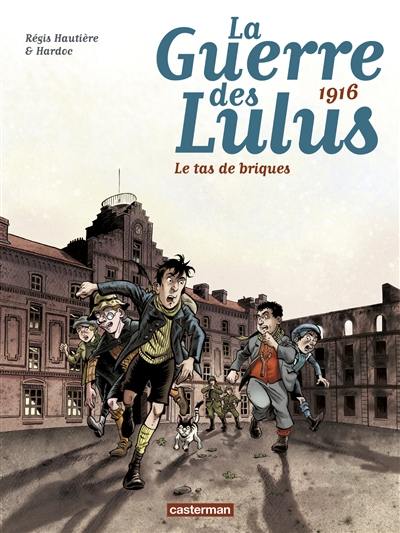 La guerre des Lulus. Vol. 3. 1916, le tas de briques