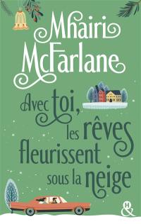 Avec toi, les rêves fleurissent sous la neige