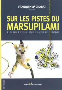 Sur les pistes du Marsupilami : de la case à l'écran, rencontre entre deux créateurs : au fil d'un entretien avec Alain Chabat