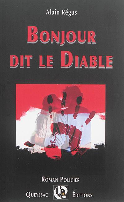 Bonjour dit le diable : roman policier