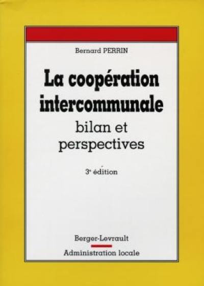 La coopération intercommunale : bilan et perspectives La coopération intercommunale : bilan et perspectives