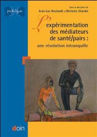 L'expérimentation des médiateurs de santé-pairs : une révolution intranquille