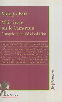 Main basse sur le Cameroun : autopsie d'une décolonisation