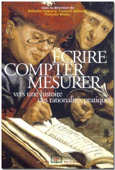 Ecrire, compter, mesurer : vers une histoire des rationalités pratiques