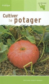 Cultiver le potager