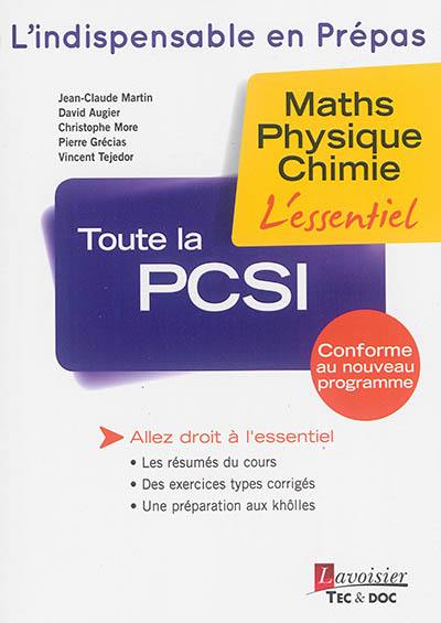 Toute la PCSI : maths, physique, chimie : l'essentiel