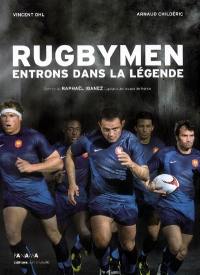 Rugbymen, entrons dans la légende