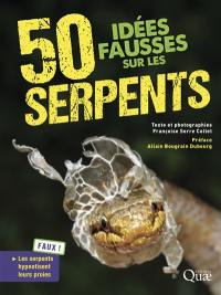 50 idées fausses sur les serpents