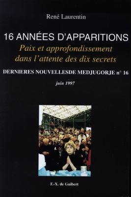 Dernières nouvelles de Medjugorje. Vol. 16. 16 années d'apparitions : paix et approfondissement dans l'attente des dix secrets