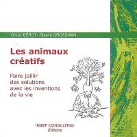 Les animaux créatifs : faire jaillir des solutions avec les inventions de la vie