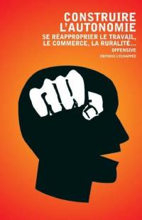 Construire l'autonomie : se réapproprier le travail, le commerce, la ruralité