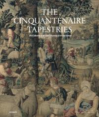 The Cinquantenaire tapestries : the collection of the Royal museum of art and history