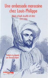 Une ambassade marocaine chez Louis-Philippe : Rihlah al-faqîh Assaffâr ilâ Bârîz, 1845-1846