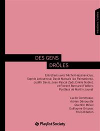 Des gens drôles : entretiens avec Michel Hazanavicius, Sophie Letourneur, David Marsais (Le Palmashow), Judith Davis, Jean-Pascal Zadi, Emilie Noblet et Florent Bernard (FloBer)