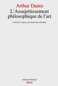 L'assujettisement philosophique de l'art