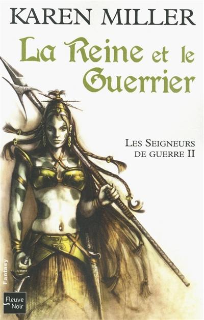 Les seigneurs de guerre. Vol. 2. La reine et le guerrier