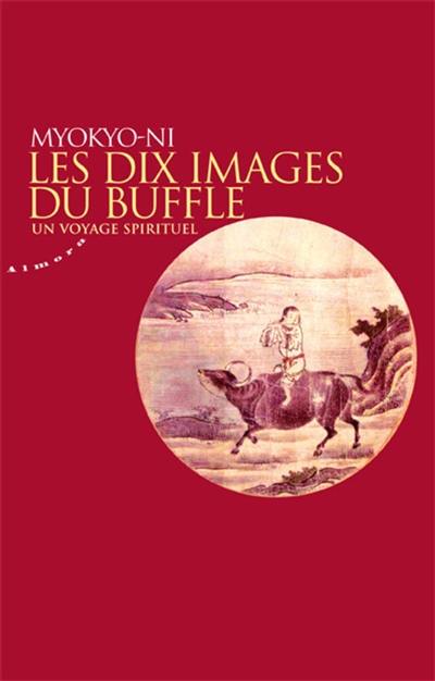 Les dix images du buffle, un voyage spirituel