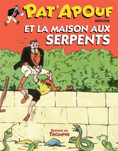 Pat'apouf : détective. Vol. 19. Pat'apouf et la maison aux serpents