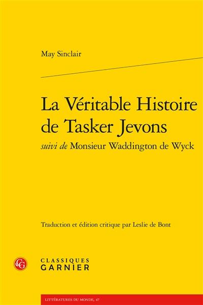 La véritable histoire de Tasker Jevons. Monsieur Waddington de Wyck