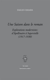 Une saison dans le roman : explorations modernistes : d'Apollinaire à Supervielle (1917-1930)