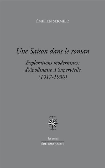 Une saison dans le roman : explorations modernistes : d'Apollinaire à Supervielle (1917-1930)