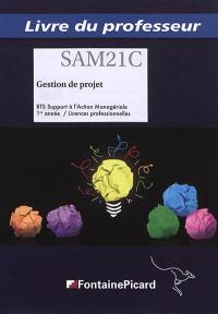 Gestion de projet : BTS support à l'action managériale, 1re année, licences professionnelles : livre du professeur