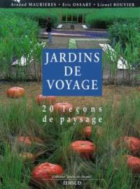 Jardins de voyage : 20 leçons de paysage