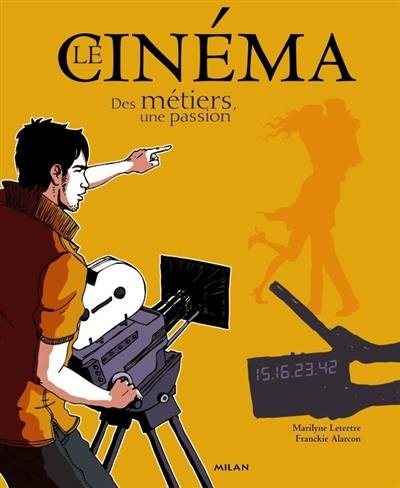 Le cinéma, des métiers, une passion