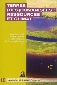 Terres (dés)humanisées : ressources et climat