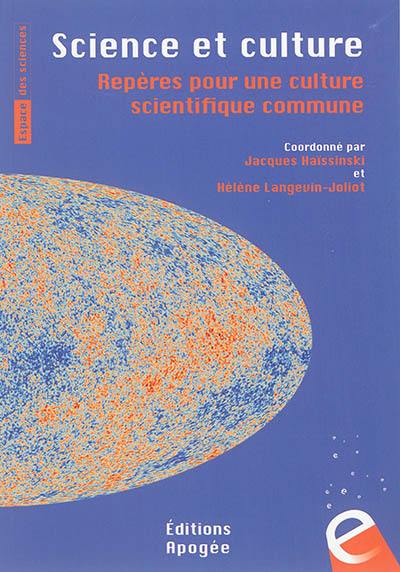 Science et culture : repères pour une culture scientifique commune