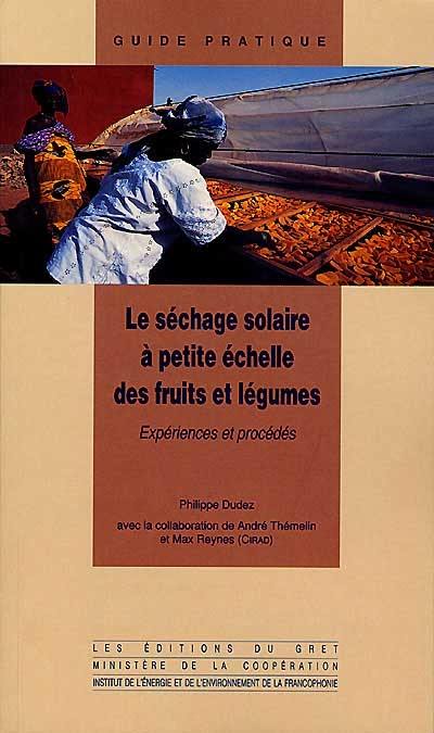 Le séchage solaire à petite échelle des fruits et légumes : expériences et procédés