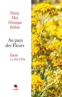 Au pays des fleurs. Lucia è u sole d'oru